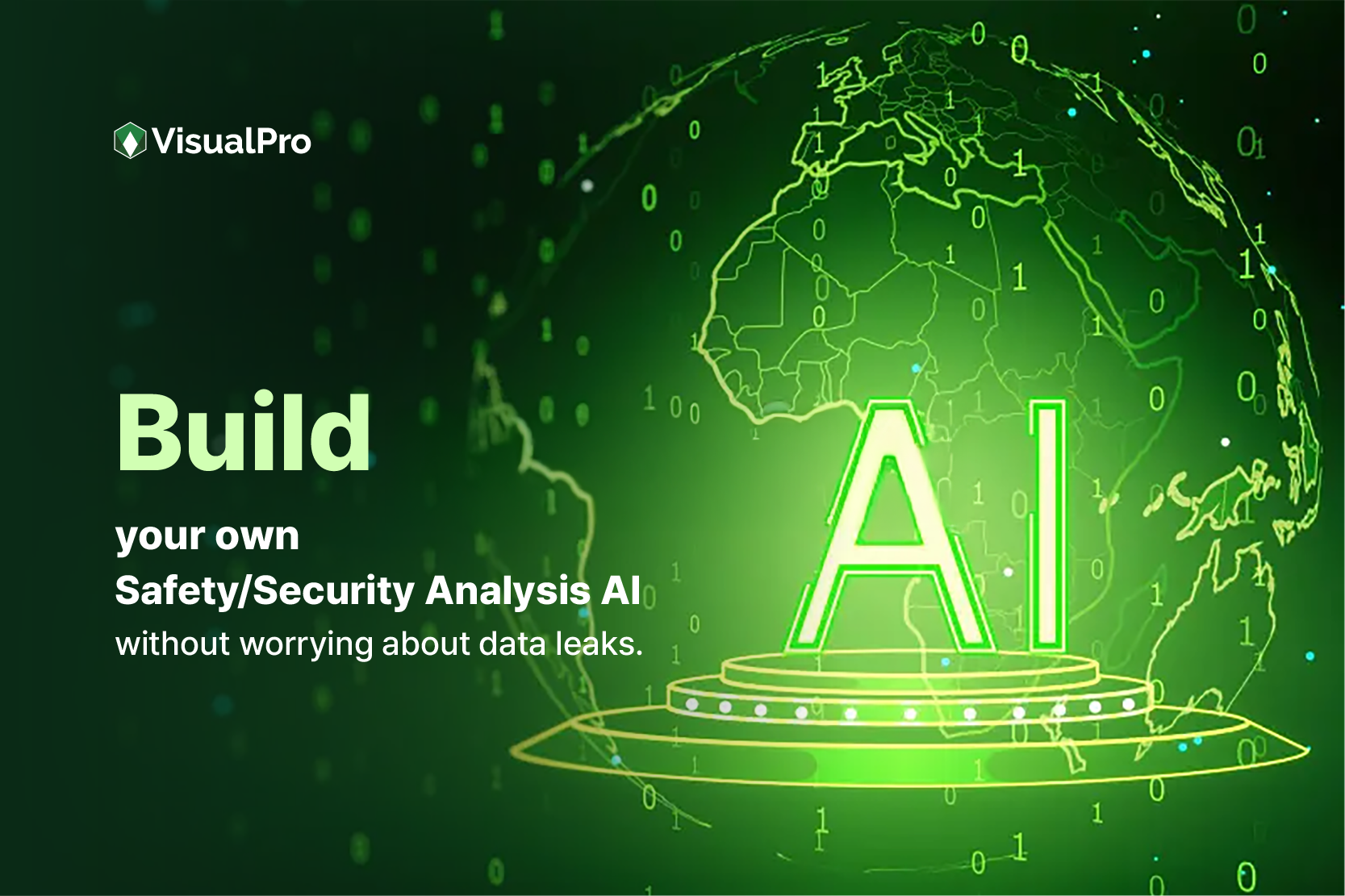 VisualPro banner — build your own safety and security analysis AI without worrying about data leaks