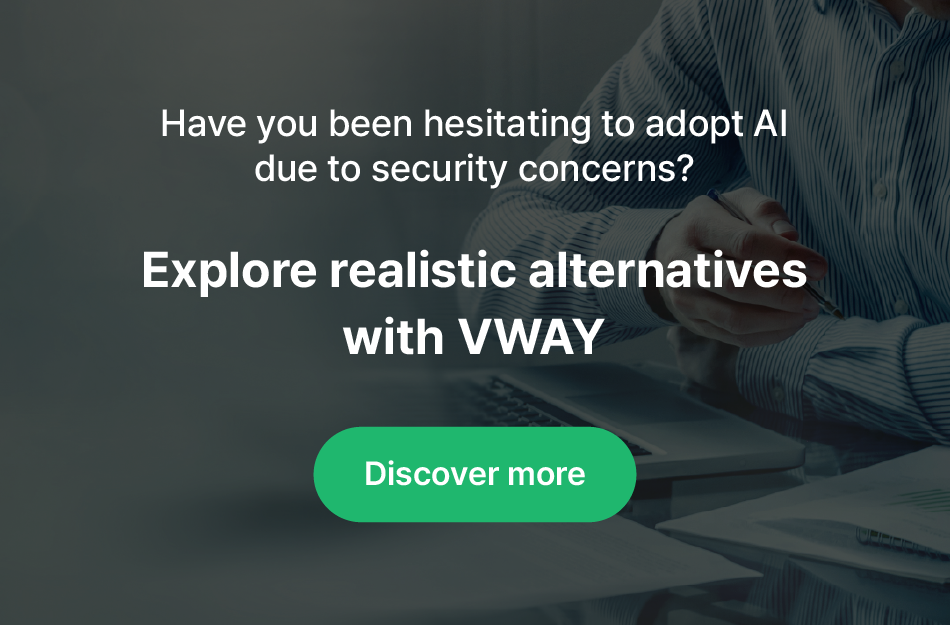 VWAY banner — have you been hesitating to adopt AI due to security concerns? Explore realistic alternatives with VWAY